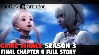 Nier Reincarnation  Game Finale Season 3 The People and the World chapter 6 Full Story [upl. by Assirrac]