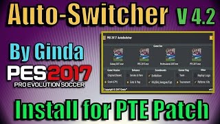 PES 2017 Auto Switcher V 40  Fixes V 41 V 42 By Ginda  Download  Install [upl. by Platt]