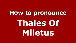 How to Pronounce Thales Of Miletus  PronounceNamescom [upl. by Blau]