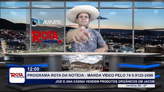 SEXTOU PROGRAMA ROTA DA NOTÍCIA DIRETO DE JACOBINA  17112023 [upl. by Rebel]