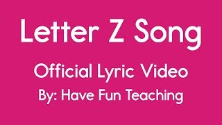 Letter Z Song [upl. by Nicki532]