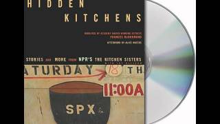 Hidden Kitchens by NPRs The Kitchen Sisters and Jay AllisonAudiobook Excerpt [upl. by Olifoet982]