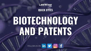 BioTechnology and Patents  QuickBytes  LawWiser [upl. by Stander179]