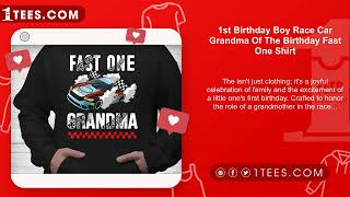 1st Birthday Boy Race Car Grandma Of The Birthday Fast One Shirt [upl. by Ordnagela]