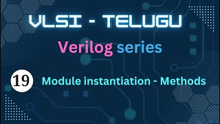 Module Instantiation  Methods  Verilog lectures in Telugu  19 [upl. by Ennovahc703]