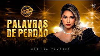 Marília Tavares  Palavras de Perdão  Maturidade Deluxe [upl. by Lahcar]