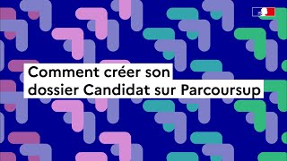 Parcoursup 2024  comment creer son dossier candidat [upl. by Fair]