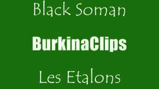 Les Etalons can 98  BLACK SOMAN [upl. by Names]