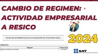 Cambio de Régimen Fiscal Actividad Empresarial a RESICO SAT 2024 [upl. by Nevaj785]