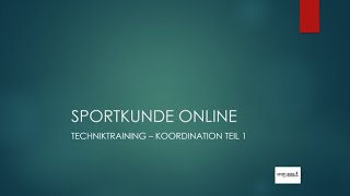 Sportkunde Online  Technik amp Koordination Teil 1 [upl. by Enahpad]