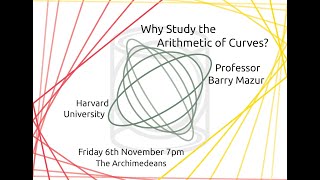 Why Study the Arithmetic of Curves  Prof Barry Mazur  The Archimedeans [upl. by Coralie]