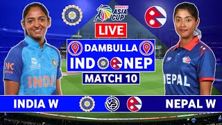 Asia Cup 2024 Live India Women vs Nepal Women Live Scores  IND W vs NEP W Live Scores amp Commentary [upl. by Enait49]