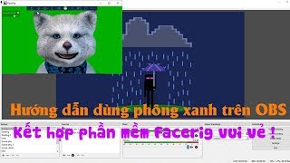 Hướng dẫn cách dùng phông nền xanh và Facerig trên OBS  Xóa phông trên OBS [upl. by Wicks771]