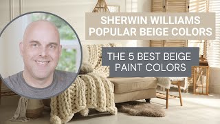 Sherwin Williams Popular Beige Colors The 5 Best Beige Paint Colors [upl. by Nodnil]