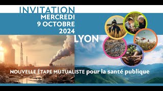 Nouvelle étape mutualiste pour la santé publique  9 octobre 2024  Lyon [upl. by Adaliah]