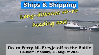 LongDistance RoRo Ferry ML Freyja sails for the Baltic morning of Monday 28 August [upl. by Sunny622]