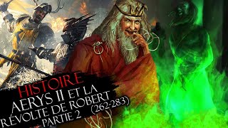 Histoire 25 Pt2  Aerys II le roi fou amp la Révolte de Robert 262283 [upl. by Linea]