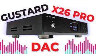 The One to Beat Gustard X26 PRO DAC Review [upl. by Husein881]