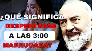 Padre Pio ¿Qué significa despertarse a las 3 de la madrugada [upl. by Initirb]