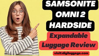 Samsonite Omni 2 Hardside Expandable Luggage Review [upl. by Waylon]