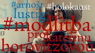 EP28 holokaust  arnošt lustig  modlitba za kateřinu horovitzovou [upl. by Niwde967]