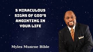 5 Miraculous Signs of God’s Anointing in Your Life  Myles Munroe Bible [upl. by Anneis]