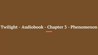 Twilight Saga Audiobook Chapter 3 Phenomenon [upl. by Amero]