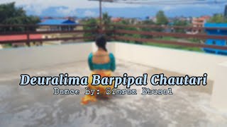 Deuralima Barpipal Chautari  Nepali Dance  Simran Bhusal [upl. by Stock]