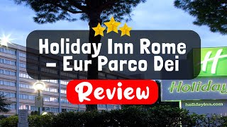 Holiday Inn Rome  Eur Parco Dei Medici an IHG Hotel Review  Should You Stay At This Hotel [upl. by Noraha]