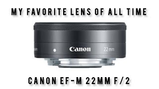 Canon EFM 22mm f2 I The best lens I ever owned and why  One of the Best Lenses for the Canon M [upl. by Namijneb]