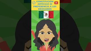 MÉXICO  CONSTITUCIÓN  ARTÍCULO 32  PREFERENCIA A LOS MEXICANOS  V2 EstoEsLoQueSomos [upl. by Critta]