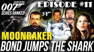 Recapping 007 11  Moonraker 1979 Review [upl. by Man]