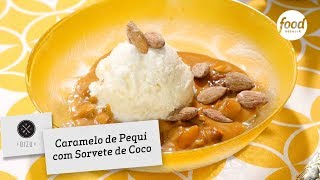 CARAMELO DE PEQUI COM SORVETE DE COCO  BIZU [upl. by Assyn31]