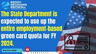 The State Department is expected to use up the entire employmentbased green card quota for FY 2024 [upl. by Fregger]