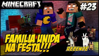 Minecraft  REZENOÉ 23 FESTA EM FAMÍLIA Ft Pac [upl. by Avenej]