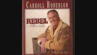 Carroll Roberson Rebel with a Cause [upl. by Nagard]