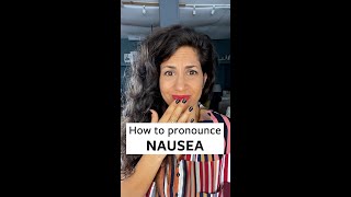 How to Pronounce Nausea [upl. by Burn]