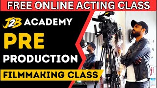 How To PreProduction  By Filmmaking  How to make a film  ACTING CLASS FOR BIGNNERS  J2b Academy [upl. by Shu]