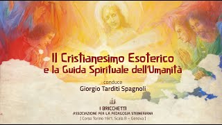 IL CRISTIANESIMO ESOTERICO 1 Giorgio Tarditi Spagnoli [upl. by Nairrot]