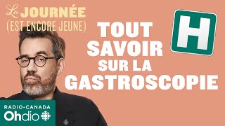 Le déroulement d’une gastroscopie avec JeanSébastien Girard  La journée est encore jeune [upl. by Greenebaum]