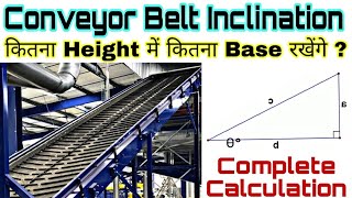 Conveyor Belt Inclination Calculation  Conveyor Belt installation Calculation [upl. by Pantia]