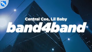 Central Cee  BAND4BAND Clean  Lyrics feat Lil Baby [upl. by Aloeda891]