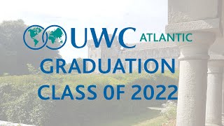 UWC Atlantic Graduation Ceremony  Class of 2022 [upl. by Ennairac236]