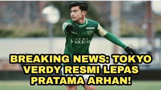 Breaking News Tokyo Verdy Resmi Lepas Pratama Arhan [upl. by Phylis]