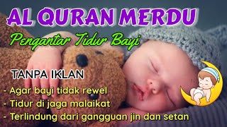 MUROTTAL PENGANTAR TIDUR BAYI GELISAH SUSAH TIDUR AGAR TIDUR AYAT SUCI ALQURAN PENGANTAR TIDUR BAYI [upl. by Simon]