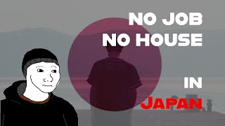 Im Homeless and Unemployed in Japan Now What [upl. by Eirellav373]