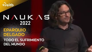 NAUKAS 2022 Eparquio Delgado Todo el sufrimiento del mundo [upl. by Hepza]