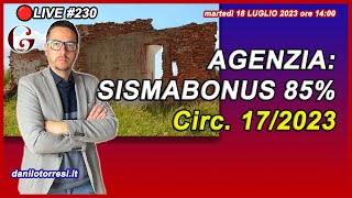 SISMABONUS ORDINARIO 2023 nella circolare 17E del 2023 dell’Agenzia 🔴230 [upl. by Kylynn]