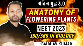 Anatomy of Flowering Plants in One Shot  Antim Yudh 3O  NEET 2023 [upl. by Had457]