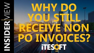 Why Do You Still Receive NonPO Invoices  ITESOFT INSIDER VIEW [upl. by Sug]